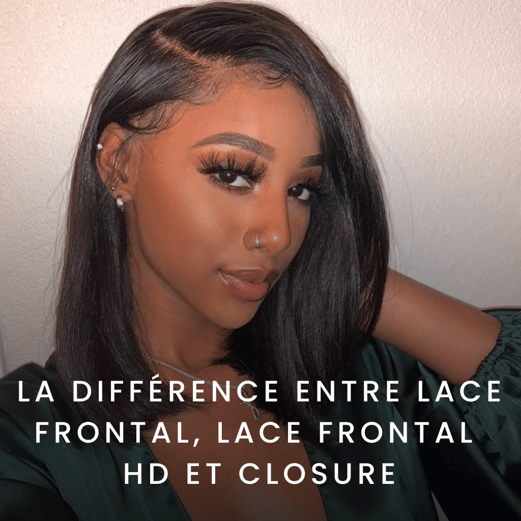 La différence entre lace frontal, lace frontal HD et closure