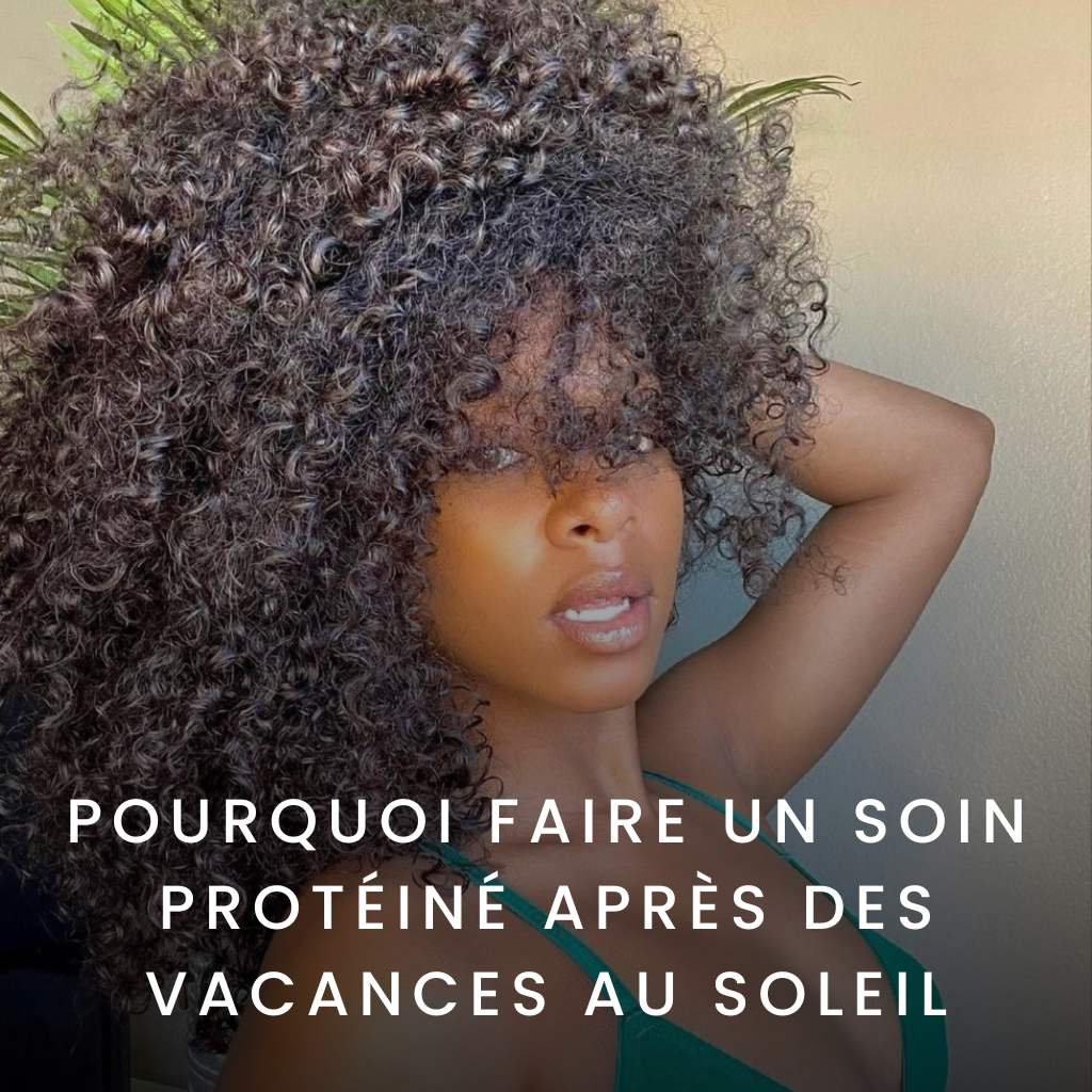 Pourquoi faire un soin protéiné après des vacances au soleil
