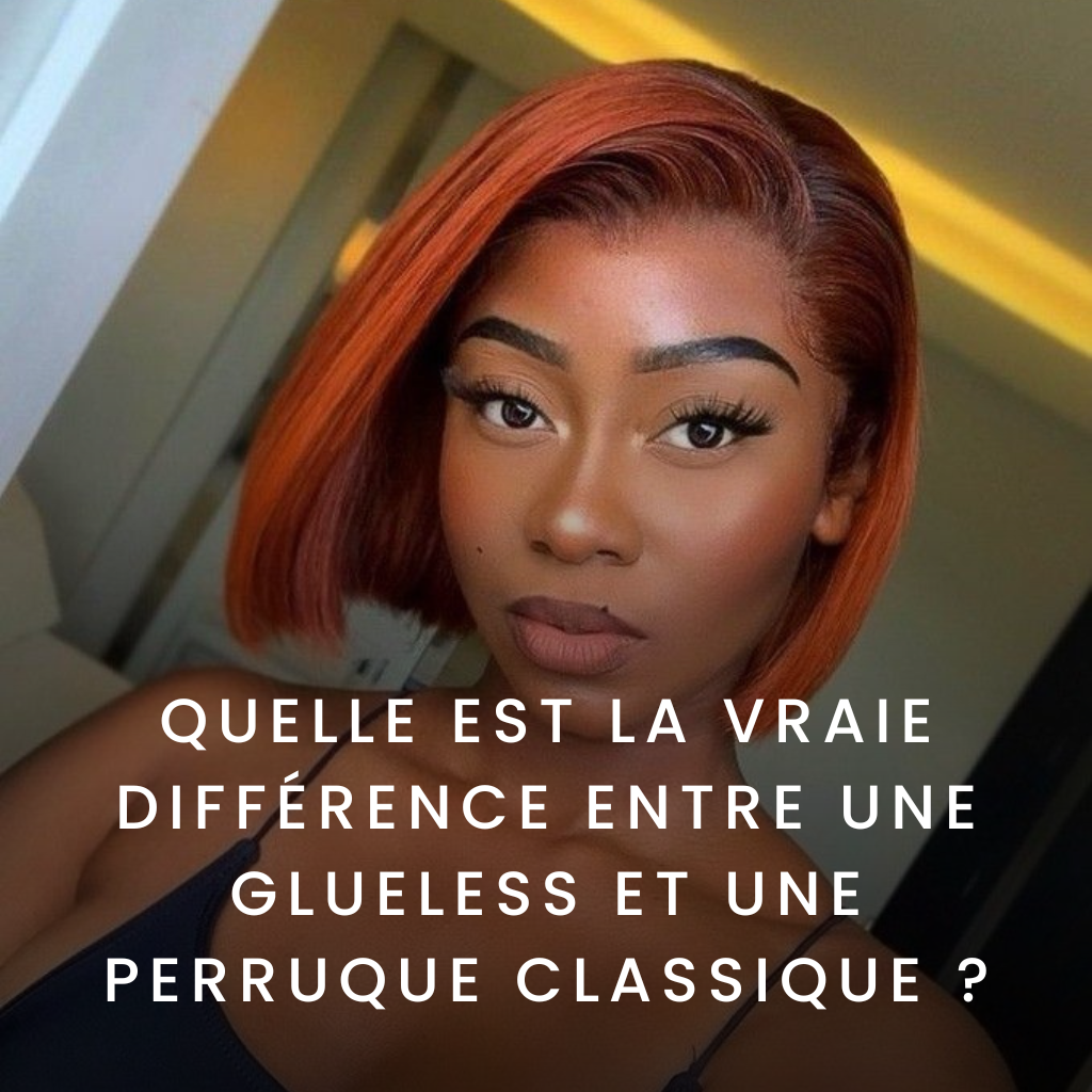 Quelle est la vraie différence entre une glueless et une perruque classique ?