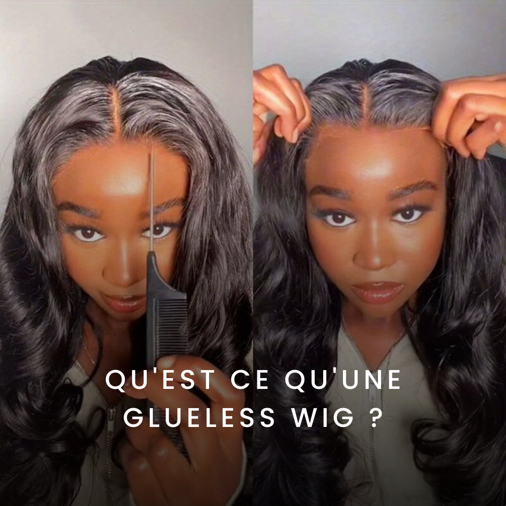 Qu'est ce qu'une Glueless wig ou perruque Glueless ?