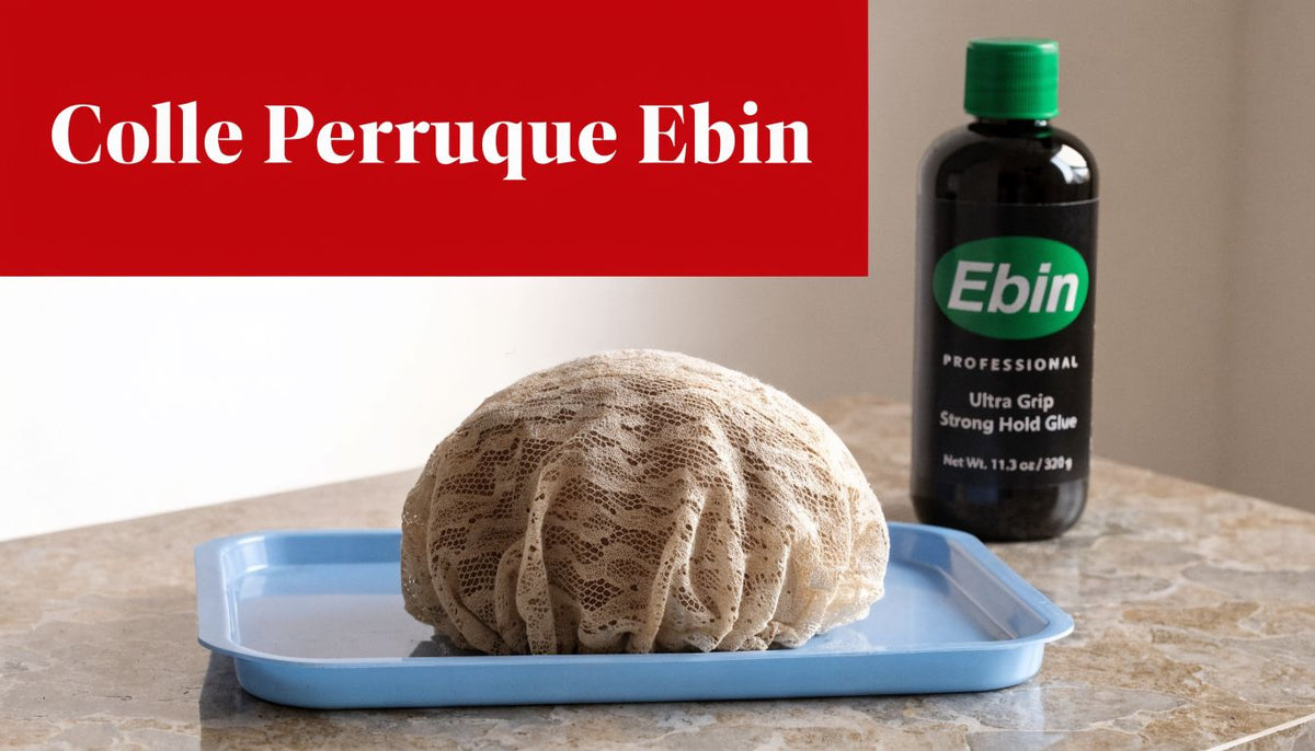 Colle perruque Ebin: Guide d'expert 2026